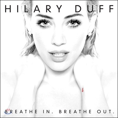 Hilary Duff - Breathe In. Breathe Out. (Deluxe Edition)