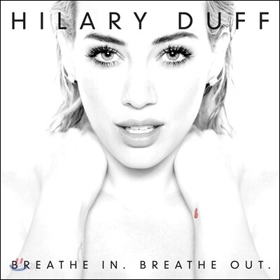Hilary Duff - Breathe In. Breathe Out. (Deluxe Edition)