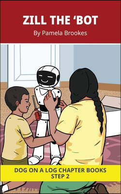 DOG ON A LOG Books Zill the 'bot Chapter Book