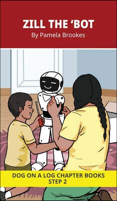 DOG ON A LOG Books Zill The 'Bot Chapter Book