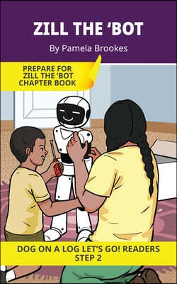 DOG ON A LOG Books Zill the 'Bot