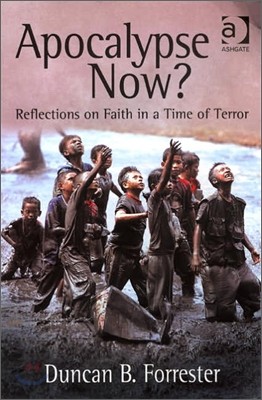 Apocalypse Now?: Reflections on Faith in a Time of Terror