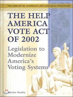 The Help America Vote Act of 2002: Legislation to Modernize America's Voting Systems