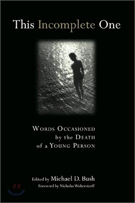 This Incomplete One: Words Occasioned by the Death of a Young Person