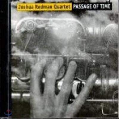 Joshua Redman Quartet / Passage Of Time (/̰)