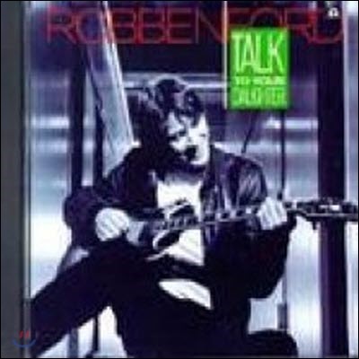 Robben Ford / Talk To Your Daughter (/̰)