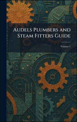 Tradd Street Press Audels Plumbers and Steam Fitters Guide
