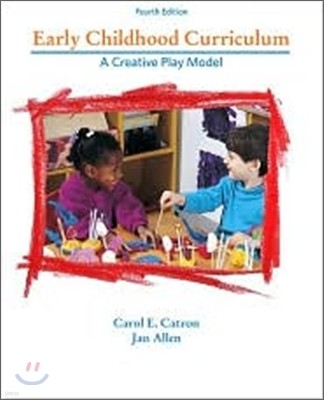Early Childhood Curriculum: A Creative Play Model, 4/E