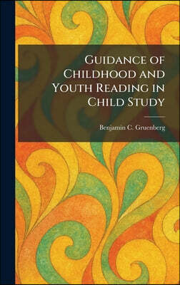 Tradd Street Press Guidance of Childhood and Youth Reading in Child Study