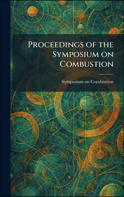 Proceedings of the Symposium on Combustion