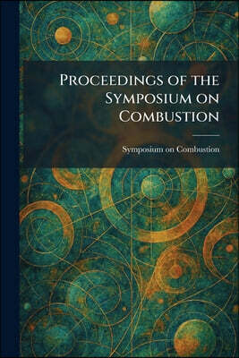 Proceedings of the Symposium on Combustion