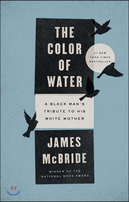 The Color of Water: A Black Mans Tribute to His White Mother