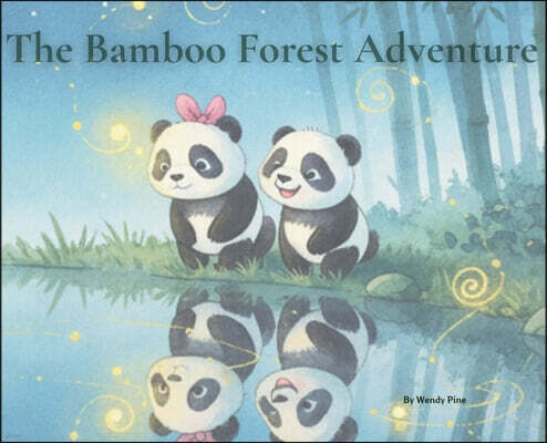 Rooted & Roaming Press The Bamboo Forest Adventures
