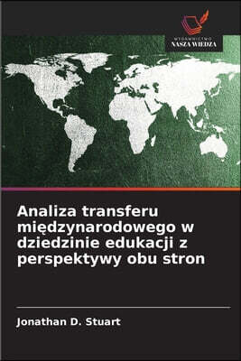 KS OmniScriptum Publishing Analiza transferu mi?dzynarodowego w dziedzinie edukacji z perspektywy obu stron