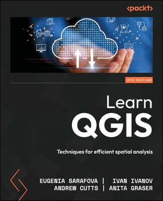 Learn QGIS - Fifth Edition: Techniques for efficient spatial analysis