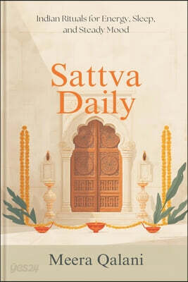 Sattva Daily: Indian Rituals for Energy, Sleep, and Steady Mood