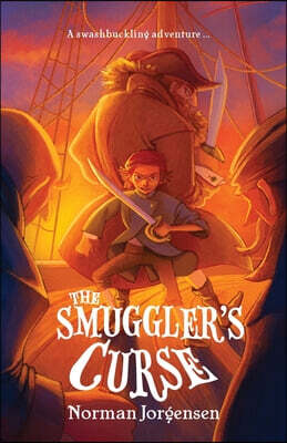Fremantle Press The Smuggler's Curse: An action-packed, piratical middle-grade fiction adventure