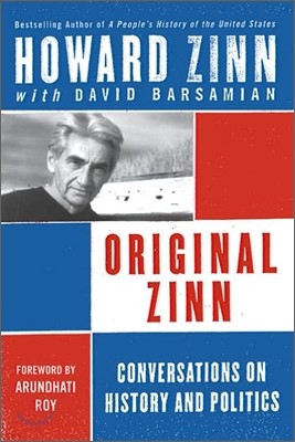 Original Zinn: Conversations on History and Politics