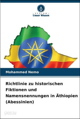 Richtlinie zu historischen Fiktionen und Namensnennungen in Athiopien (Abessinien)