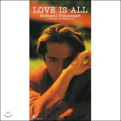 [߰] Hideaki Tokunaga ( Ű,&#24499;٥) / Love Is All (Ϻ/single/apda49)