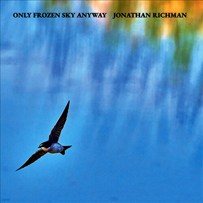 Jonathan Richman — Only Frozen Sky Anyway 앨범 커버