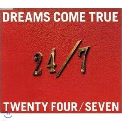 Dreams Come True (帲  Ʈ) / 24 / 7  TWENTY FOUR / SEVEN (Ϻ/̰/single/toct56003)