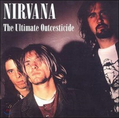 [߰] Nirvana / The Ultimate Outcesticide ()
