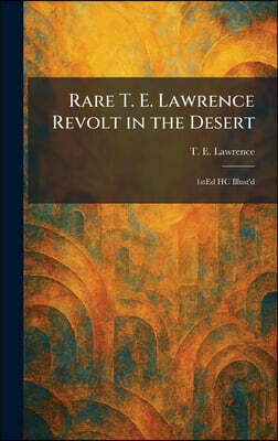 Rare T. E. Lawrence Revolt in the Desert