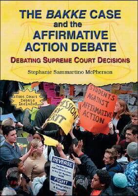 The Bakke Case and the Affirmative Action Debate: Debating Supreme