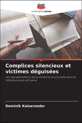 Complices silencieux et victimes deguisees