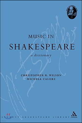 Music in Shakespeare: A Dictionary