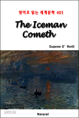 The Iceman Cometh - 영어로 읽는 세계문학 403