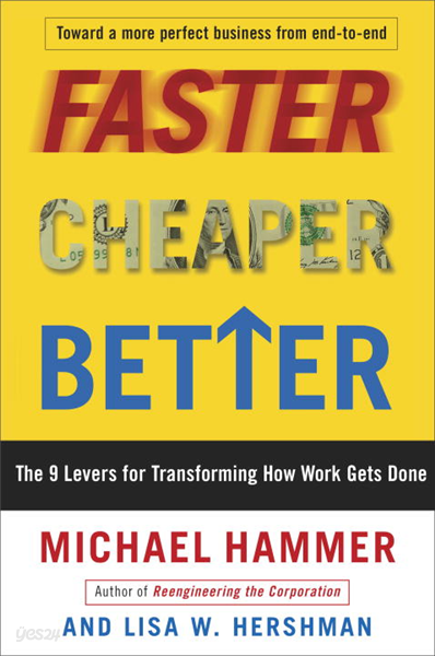 Faster Cheaper Better