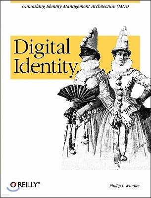 Digital Identity: Unmasking Identity Management Architecture (Ima)