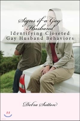 Signs of a Gay Husband: Identifying Closeted Gay Husband Behaviors