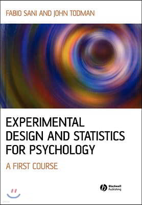 Experimental Design and Statistics for Psychology: A First Course