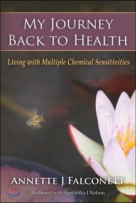 My Journey Back to Health: Living with Multiple Chemical Sensitivities