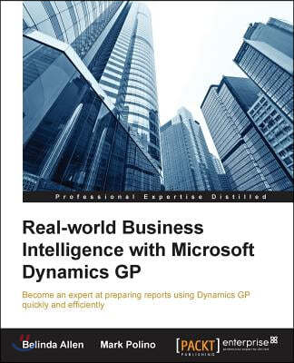 Real-world Business Intelligence with Microsoft Dynamics GP 2013