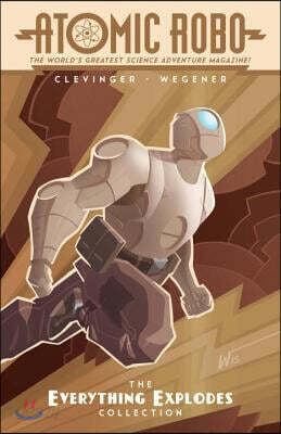 Atomic Robo The Everything Explodes Collection