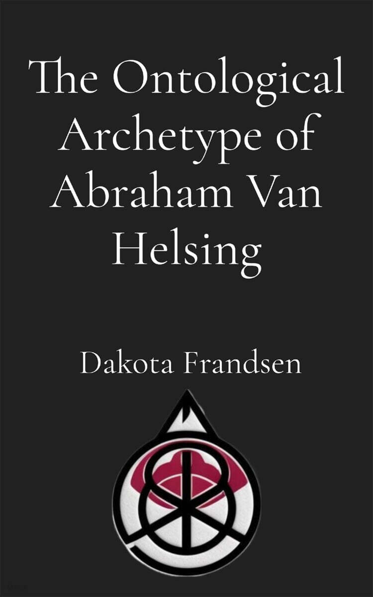 The Ontological Archetype of Abraham Van Helsing