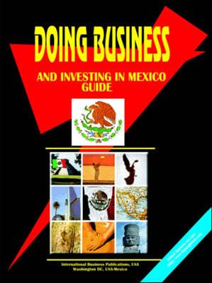 Doing Business and Investing in Mexico Guide