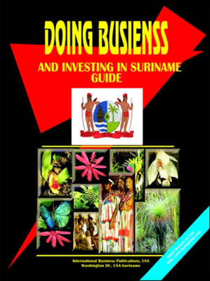 Doing Business and Investing in Suriname Guide