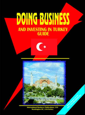 Doing Business and Investing in Turkey Guide