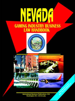 Nevada Gaming Industry Business Law Handbook