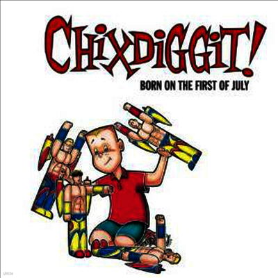 Chixdiggit — Born On The First Of July 앨범 커버