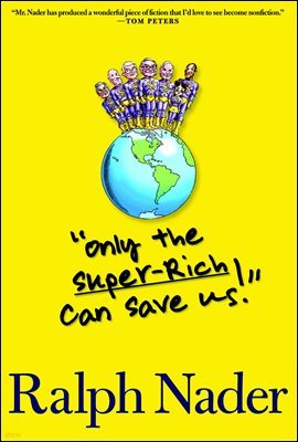 "Only the Super-Rich Can Save Us!"