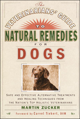 The Veterinarians' Guide to Natural Remedies for Dogs