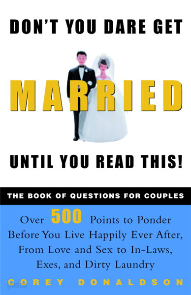 Don&#39;t You Dare Get Married Until You Read This!