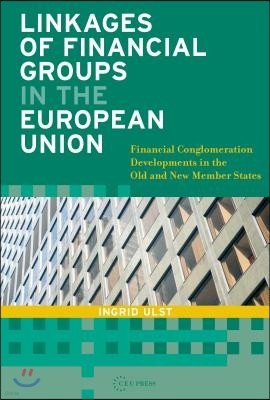 Linkages of Financial Groups in the European Union: Financial Conglomeration Developments in the Old and New Member States