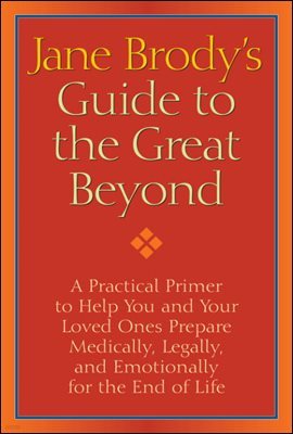 Jane Brody's Guide to the Great Beyond